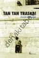 Tan Tan Traska!, Cevat Akkanat