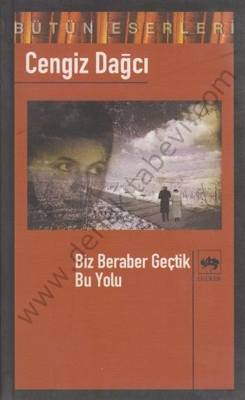 Biz Beraber Geçtik Bu Yolu, Cengiz Dağcı