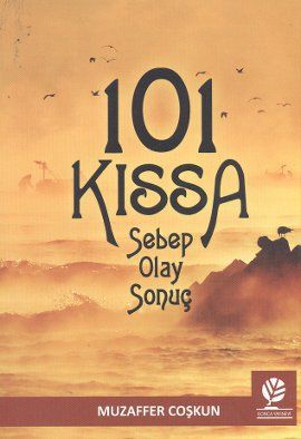 101 Kıssa Sebep Olay Sonuç
