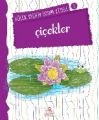 Çiçekler - Küçük Kaşifin Boyama Kitabı Serisi 8, Nilüfer Taktak