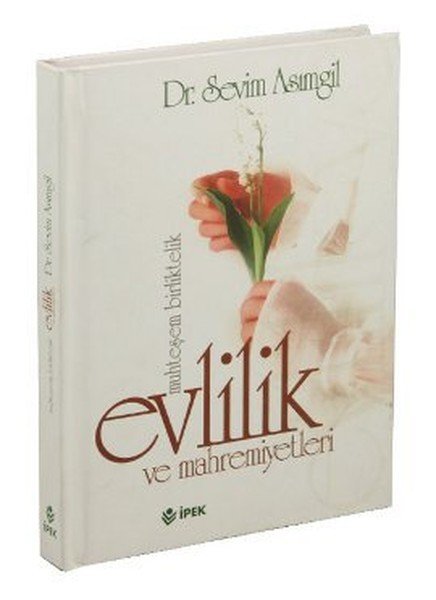 Evlilik ve Mahremiyetleri (Ciltli-Küçük boy), Dr. Sevim Asımgil