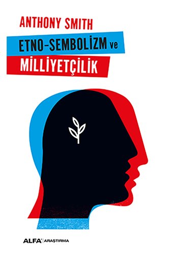 Etno - Sembolizm ve Milliyetçilik, Anthony Smith