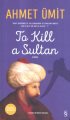 To Kill  a Sultan, Ahmet Ümit