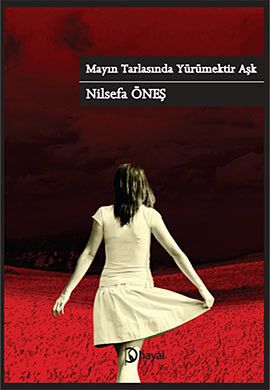 Mayın Tarlasında Yürümektir Aşk, Nil Sefa Öneş, Hayal Yayınları