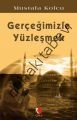 Gerçeğimizle Yüzleşmek, Mustafa Kolcu