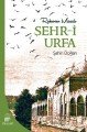 Ruhumun Masalı Şehri Urfa, Şahin Doğan, Gelenek Yayınları