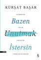 Bazen Unutmak İstersin, Kürşat Başar