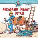 Dünyayı Öğreniyorum Arkadaşım İnşaat Ustası, Ralf Butschkow Susanne Schürmann