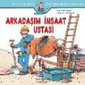 Dünyayı Öğreniyorum Arkadaşım İnşaat Ustası, Ralf Butschkow Susanne Schürmann
