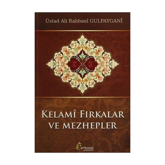 Kelami Fıkralar ve Mezhepler, Ali Rabbani Gulpaygani, el-Mustafa Yayınları