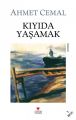 KIYIDA YAŞAMAK, Ahmet Cemal