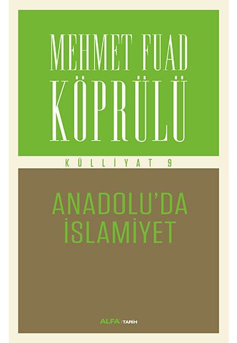 Mehmet Fuad Köprülü Külliyatı 9, Mehmet Fuad Köprülü