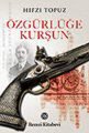 Özgürlüğe Kurşun, Hıfzı Topuz, Remzi Kitabevi