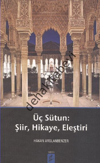 Üç Sütun: Şiir, Hikaye, Eleştiri, Hakan Arslanbenzer