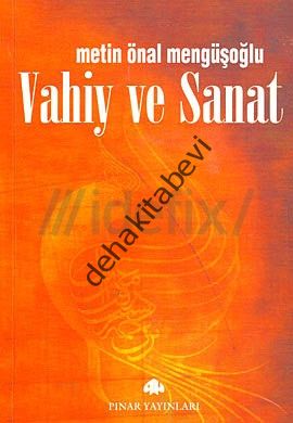 Vahiy ve Sanat, Metin Önal Mengüşoğlu