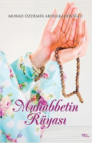 Muhabbetin Rüyası, Murad Özdemir Abdulkadiroğlu