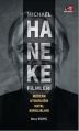 Michael Haneke Filmleri - Modern Uygarlığın Hayal Kırıklıkları