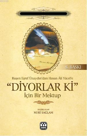 Ruşen Eşref Ünaydından Hasan Ali Yücele ''Diyorlar Ki'' İçin Bir Mektup, Kolektif, Yağmur Yayınları