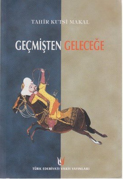 Geçmişten Geleceğe, Tahir Kutsi Makal