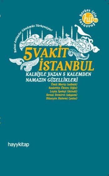 5 Vakit İstanbul Kalbiyle Yazan 5 Kalemden Namazın Güzellikleri, Heyet