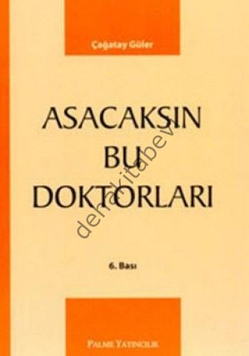 Asacaksın Bu Doktorları - Çağatay Güler