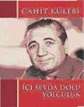 İçi Sevda Dolu Yolculuk, Cahit Külebi
