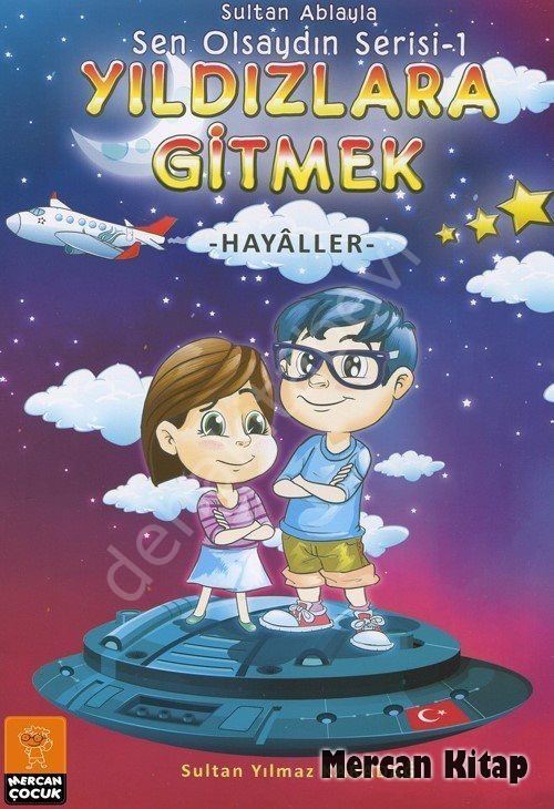 Sen Olsaydın Serisi 1 Yıldızlara Gitmek Hayaller, Sultan Yılmaz Karadağ