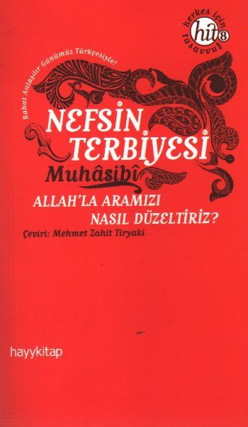 Nefsin Terbiyesi Allahla Aramızı Nasıl Düzeltiriz, Muhasibi