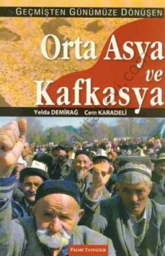 Orta Asya ve Kafkasya - Yelda Demirağ;Cem Karadeli