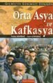 Orta Asya ve Kafkasya - Yelda Demirağ;Cem Karadeli