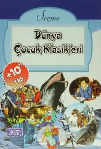 Seçme Dünya Çocuk Klasikleri (10 Kitap Takım), Kolektif, Parıltı Yayınları
