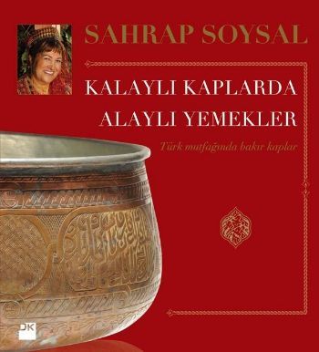 Kalaylı Kaplarda Alaylı Yemekler, Sahrap Soysal, Doğan Kitap