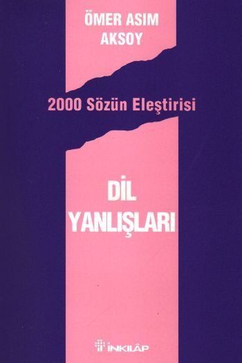 Dil Yanlışları, 2000 Sözün Eleştirisi, Ömer Asım Aksoy