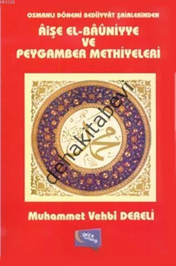 Osmanlı Dönemi Bediiyyat Şairlerinden Aişe el- Bauniyye ve Peygamber Methiyyeleri, Muhammed Vehbi Dereli