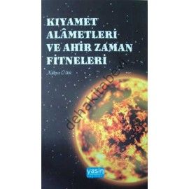 Kıyamet Alametleri ve Ahir Zaman Fitneleri