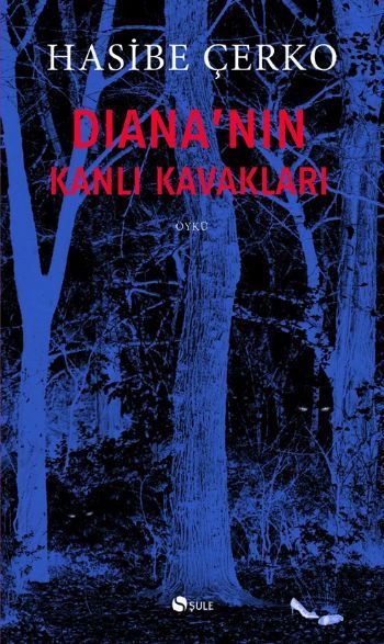 DIANANIN KANLI KAVAKLARI, Şule Yayınları