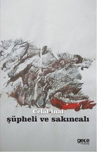 Şüpheli ve Sakıncalı, Celal İnal