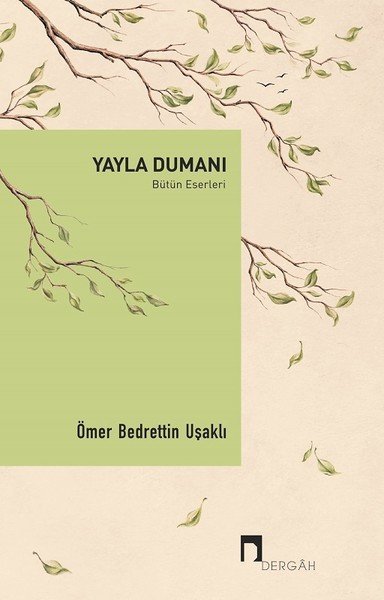 Yayla Dumanı Bütün Eserleri, Ömer Bedrettin Uşaklı