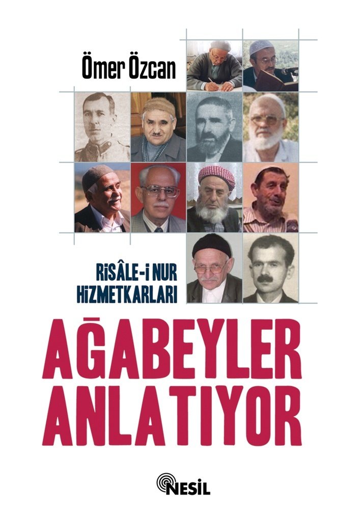 Risale-i Nur Hizmetkarları Ağabeyler Anlatıyor-1, Ömer Özcan