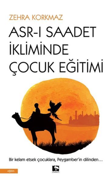 Asr ı Saadet İkliminde Çocuk Eğitimi