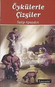 Öykülerle Çizgiler, Talip Apaydın