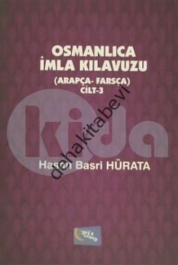 Osmanlıca İmla Kılavuzu Cilt: 3, Hasan Basri Hürata