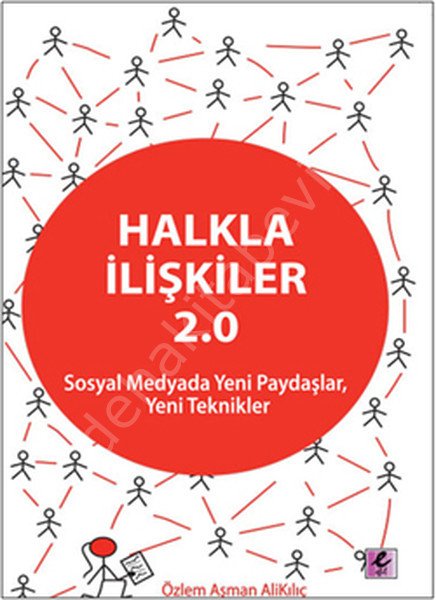 Halkla İlişkiler 2.0; Sosyal Medyada Yeni Paydaşlar, Yeni Teknikler, Efil Yayınevi