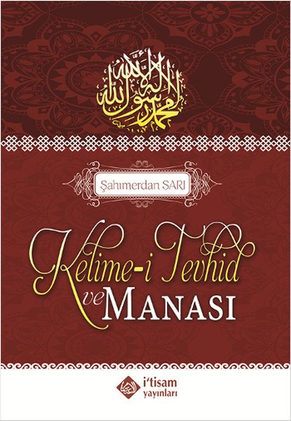 Kelimei Tevhid ve Manası, Şahımerdan Sarı, İtisam Yayınları