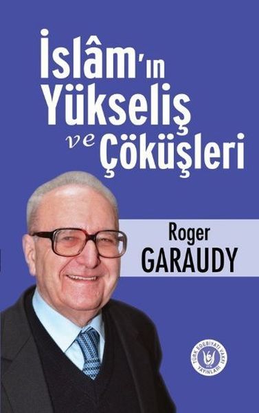 İslam'ın Yükseliş ve Çöküşleri, Roger Garaudy
