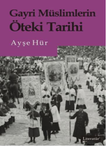 Gayri Müslimlerin Öteki Tarihi, Ayşe Hür