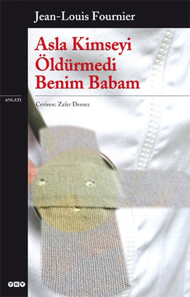 Asla Kimseyi Öldürmedi Benim Babam, Jean Louis Fournier