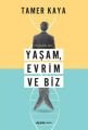 Yaşam, Evrim ve Biz, Tamer Kaya