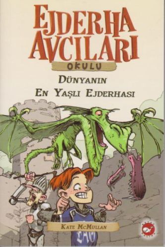 Ejderha Avcıları Okulu 16 Dünyanın En Yaşlı Ejderhası, Kate McMullan
