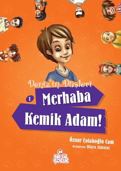 Denizin Düşleri 1 Merhaba Kemik Adam! 1, Öznur Çolakoğlu Cam